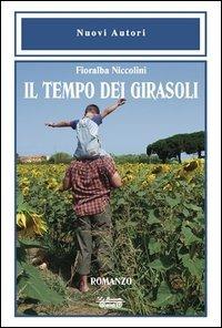 Il tempo dei girasoli - Fioralba Niccolini - copertina