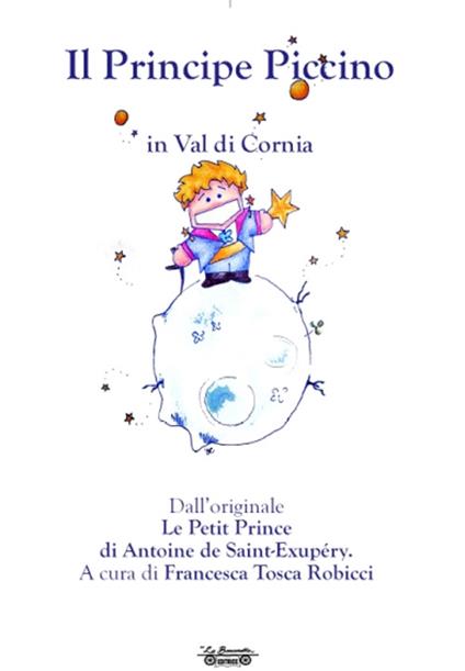 Il principe piccino, in val di Cornia da Antoine de Saint-Exupéry - copertina