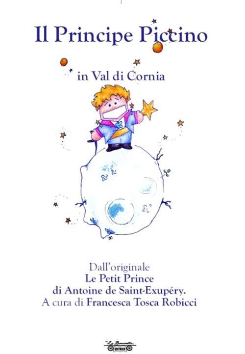 Il principe piccino, in val di Cornia da Antoine de Saint-Exupéry - copertina
