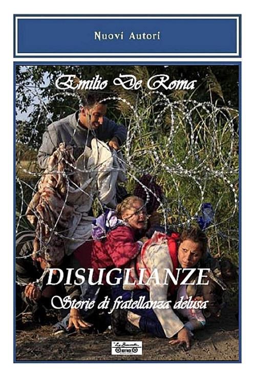 Disuguaglianze. Storie di fratellanza delusa - Emilio De Roma - copertina