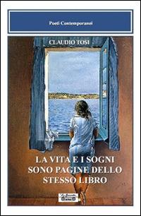 La vita e i sogni sono pagine dello stesso libro - Claudio Tosi - copertina