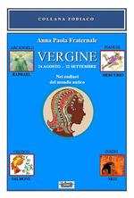 Vergine. Nei zodiaci del mondo antico. 24 agosto-22 settembre. Nei zodiaci del mondo antico