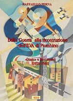 Dalla guerra alla ricostruzione dell'Ilva di Piombino. «Diario» e Documenti (1939-1948)