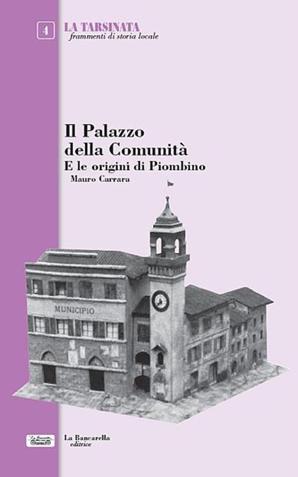 Il Palazzo della comunità e le origini di Piombino - Mauro Carrara - copertina