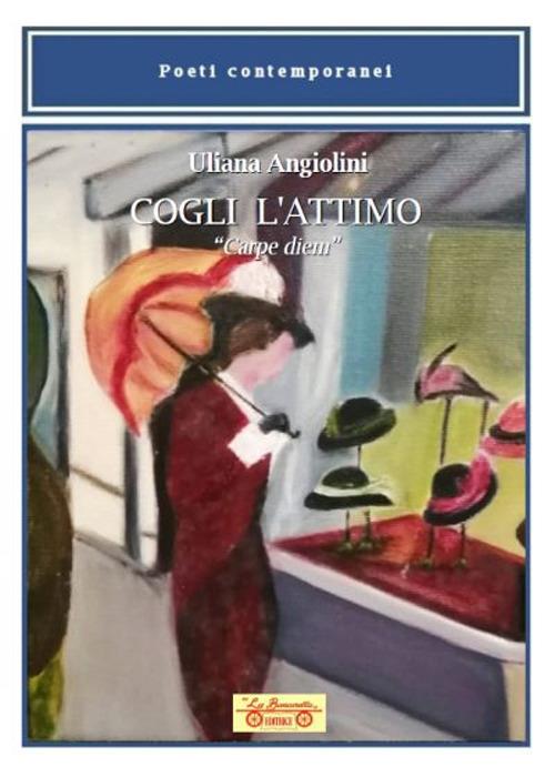 Cogli l'attimo. «Carpe diem» - Uliana Angiolini - copertina