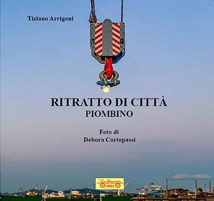 Ritratto di città, Piombino - Tiziano Arrigoni - copertina