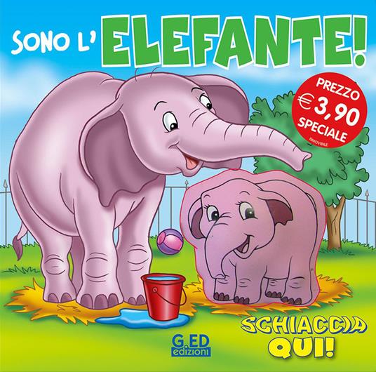 Sono l'elefante! Schiaccia qui. Ediz. illustrata - copertina