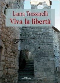 Viva la libertà - Laura Trossarelli - copertina