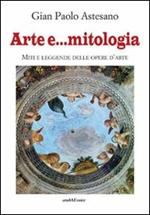 Arte e... mitologia. Miti e leggende nelle storie d'arte