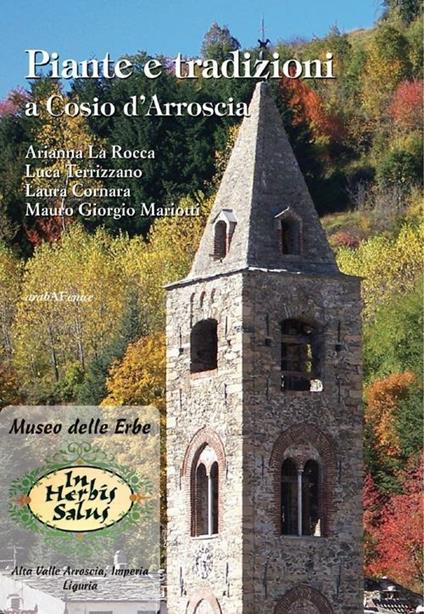 Piante e tradizioni a Cosio d'Arroscia - Arianna La Rocca,Luca Terrizzano,Laura Cornara - copertina