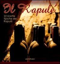 Il Rapulé. 22 ricette tipiche del Rapulé - copertina