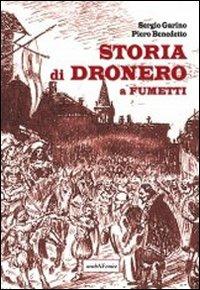 Storia di Dronero a fumetti - Sergio Garino,Piero Benedetto - copertina