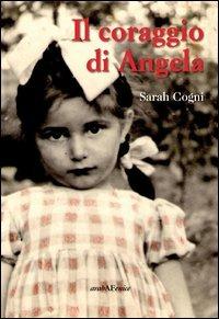 Il coraggio di Angela - Sarah Cogni - copertina