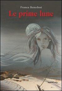 Le prime lune - Franca Benedusi - copertina