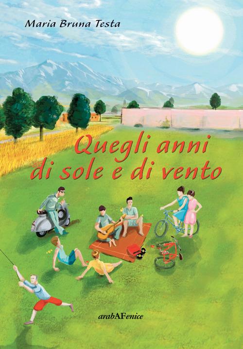 Quegli anni di sole e di vento - M. Bruna Testa - copertina