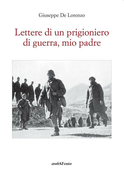 Lettere di un prigioniero di guerra, mio padre - Giuseppe De Lorenzo - copertina