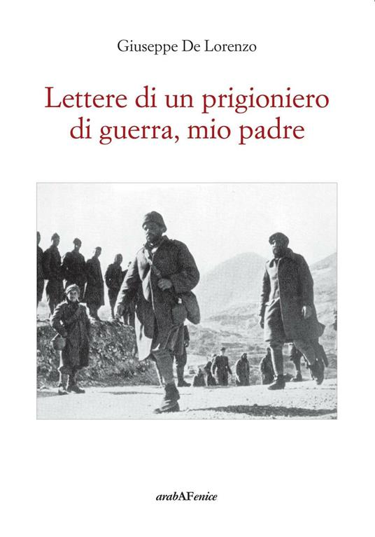 Lettere di un prigioniero di guerra, mio padre - Giuseppe De Lorenzo - copertina