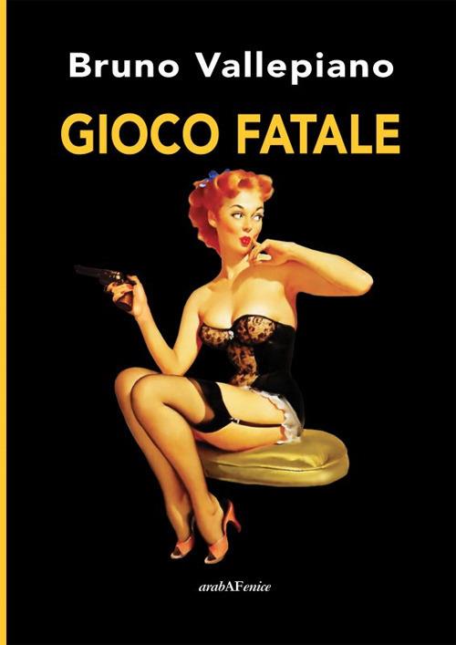 Gioco fatale - Bruno Vallepiano - copertina