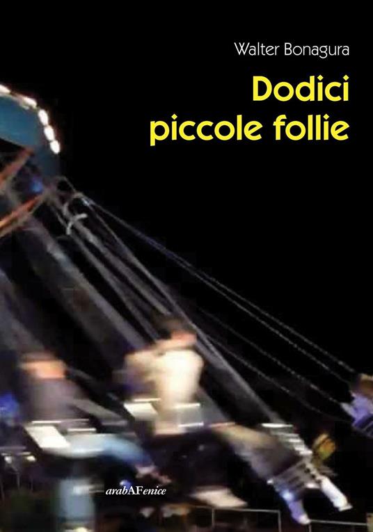 Dodici piccole follie - Walter Bonagura - copertina