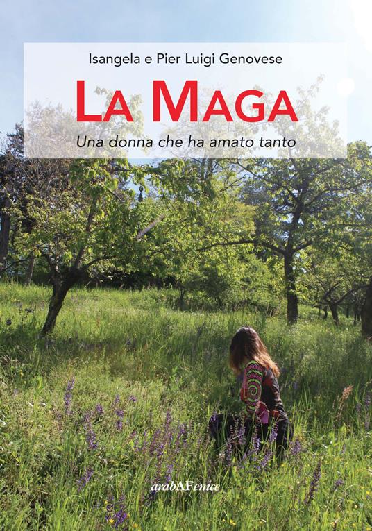 La maga. Una donna che ha amato tanto - Isangela Genovese,Pier Luigi Genovese - copertina