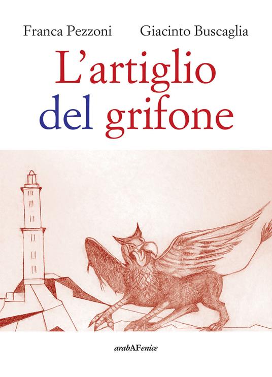 L'artiglio del grifone - Franca Pezzoni,Giacinto Buscaglia - copertina