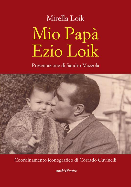 Mio papà Ezio Loik - Mirella Loik - copertina