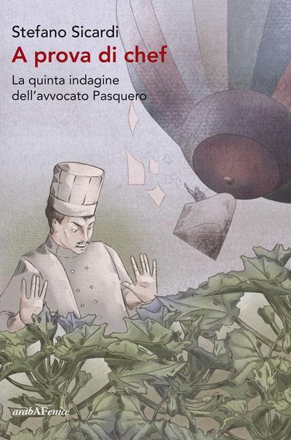 A prova di chef. La quinta indagine dell'avvocato Pasquero - Stefano Sicardi - copertina