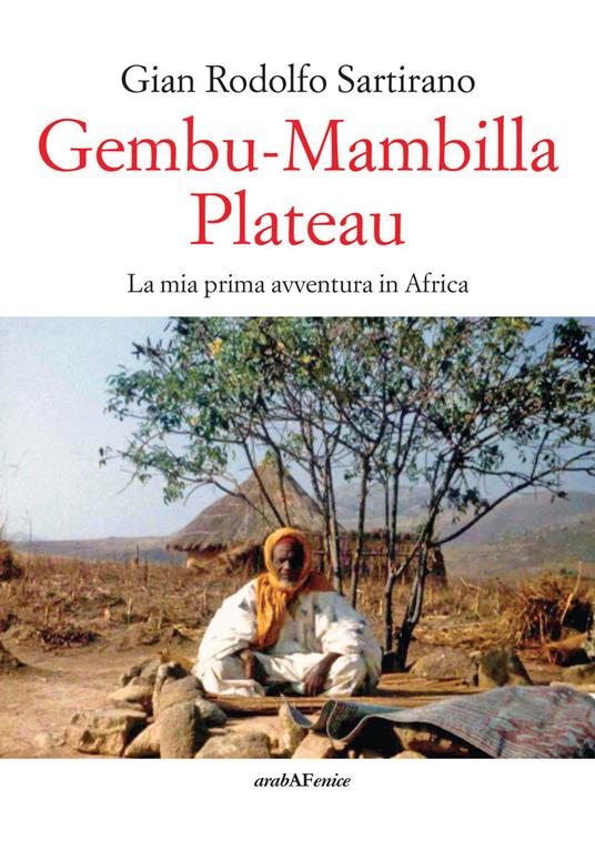 Gembu-Mambilla plateau. La mia prima avventura in Africa - Gian Rodolfo Sartirano - copertina