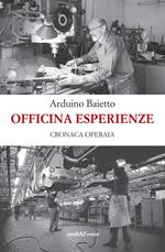 Officina esperienze. Cronaca operaia