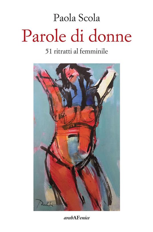 Parole di donne. 51 ritratti al femminile - Paola Scola - copertina
