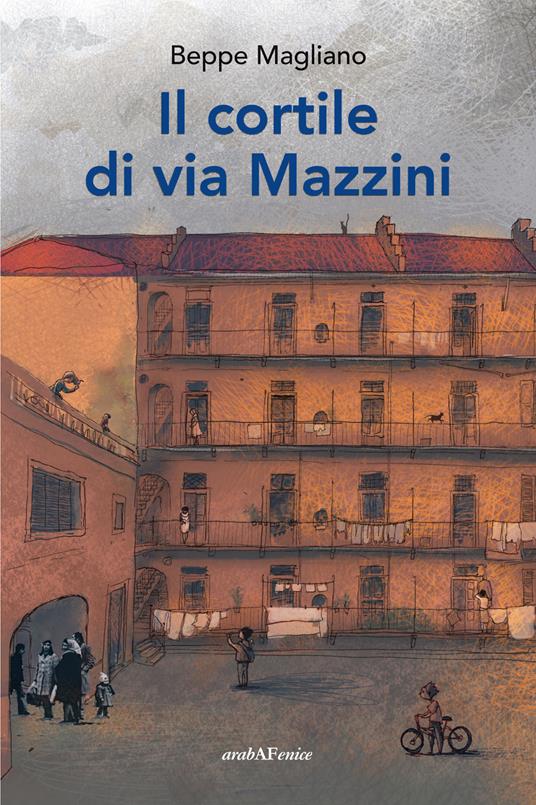 Il cortile di via Mazzini - Beppe Magliano - copertina