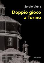 Doppio gioco a Torino