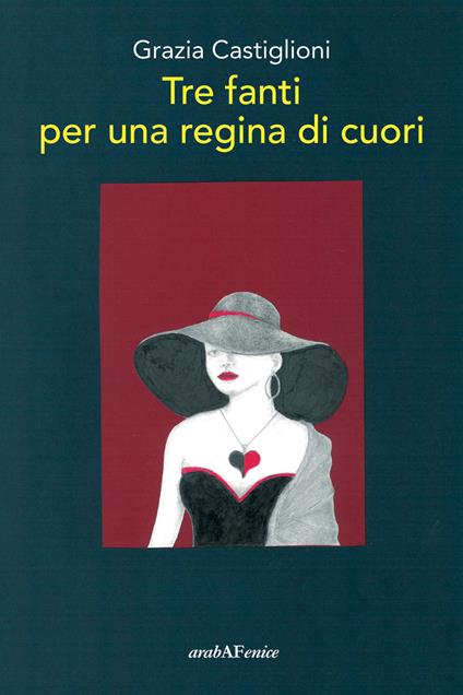 Tre fanti per una regina di cuori - Grazia Castiglioni - copertina