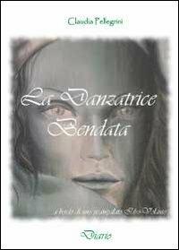 La danzatrice bendata. A bordo di uno strampalato idrovolante - Claudia Pellegrini - copertina