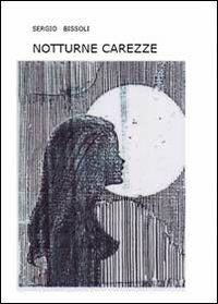 Notturne carezze - Sergio Bissoli - copertina