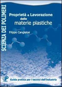 Proprietà e lavorazione delle materie plastiche - Filippo Cangialosi - copertina