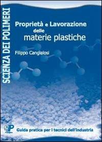Proprietà e lavorazione delle materie plastiche - Filippo Cangialosi - copertina