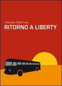 Ritorno a Liberty - Valentina Della Lena - copertina