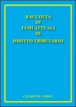 Raccolta di temi attuali di diritto tributario
