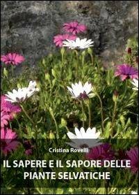 Il sapere e il sapore delle piante selvatiche - Cristina Rovelli - copertina