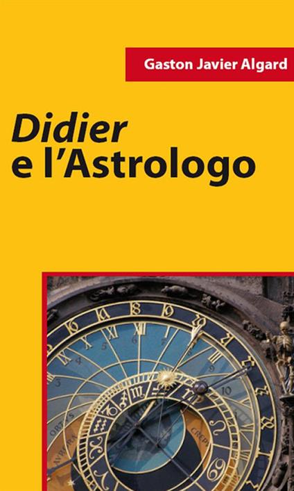 Didier e l'astrologo - Gaston Javier Algard - ebook