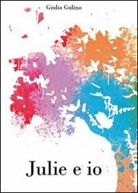 Julie e io - Giulia Gulino - copertina