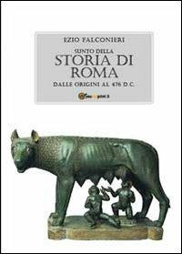Sunto della storia di Roma. Dalle origini al 476 d.C. - Ezio Falconieri - copertina