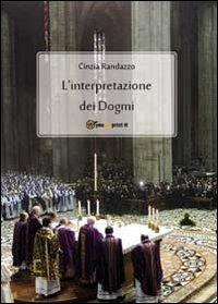 L' interpretazione dei dogmi - Cinzia Randazzo - copertina