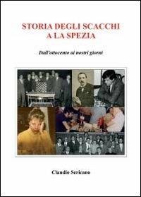 Storia degli scacchi e La Spezia - Claudio Sericano - copertina