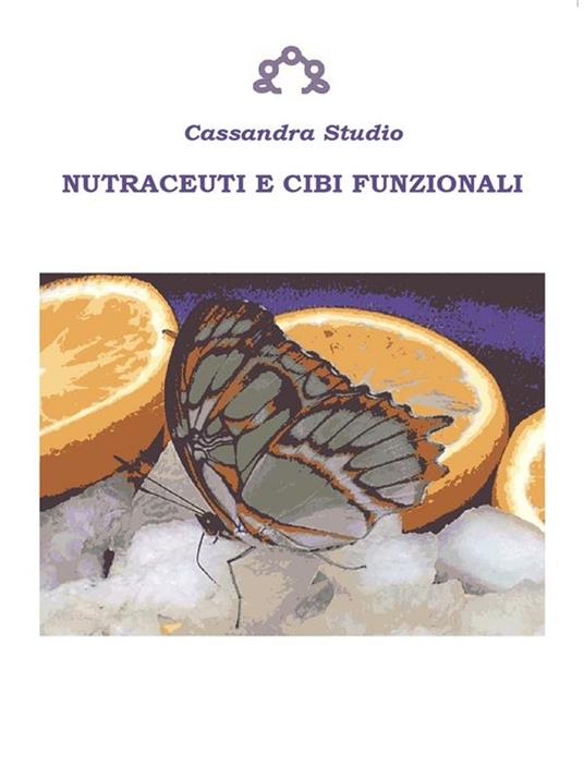 Nutraceuti e cibi funzionali - Studio Cassandra - ebook