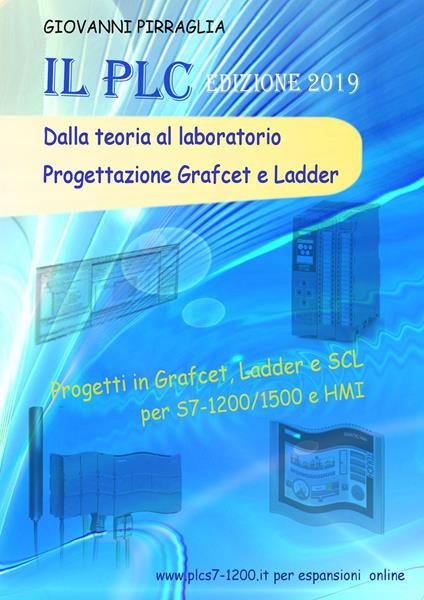 Il PLC dalla teoria al laboratorio. Progettazione Grafcet e Ladder - Giovanni Pirraglia - copertina