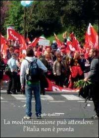 La modernizzazione può attendere: l'Italia non è pronta - Giglio Reduzzi - copertina