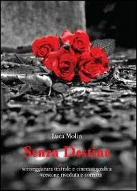 Senza destino - Luca Molin - copertina