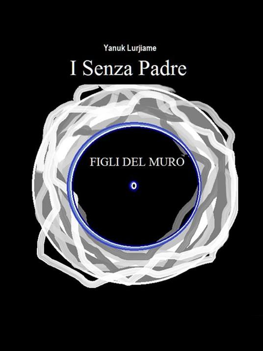 I senza padre - Yanuk Lurjiame - ebook